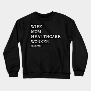 Wife Mom Proud Social Worker Design Crewneck Sweatshirt